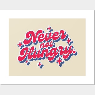 Never Not Hungry Posters and Art